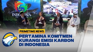 Pertamina Berkomitmen Kurangi Emisi Karbon di Indonesia