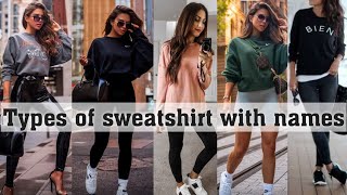 Types of sweatshirt with their name llThe Trendy Girl