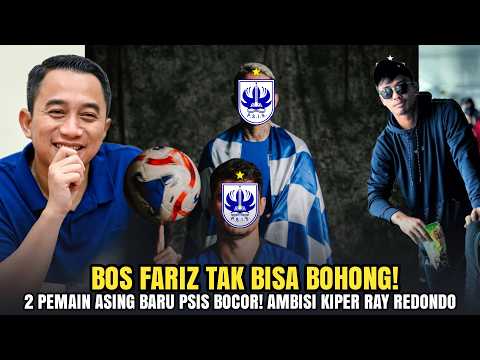 k5toto x arti777 - Bos Fariz Tak Bisa Bohong 😊 2 Pemain Asing Baru PSIS Bocor! Ambisi Kiper Ray Redondo