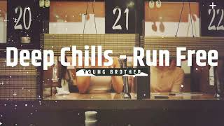 Run Free | Deep Chills |  TikTok Edition