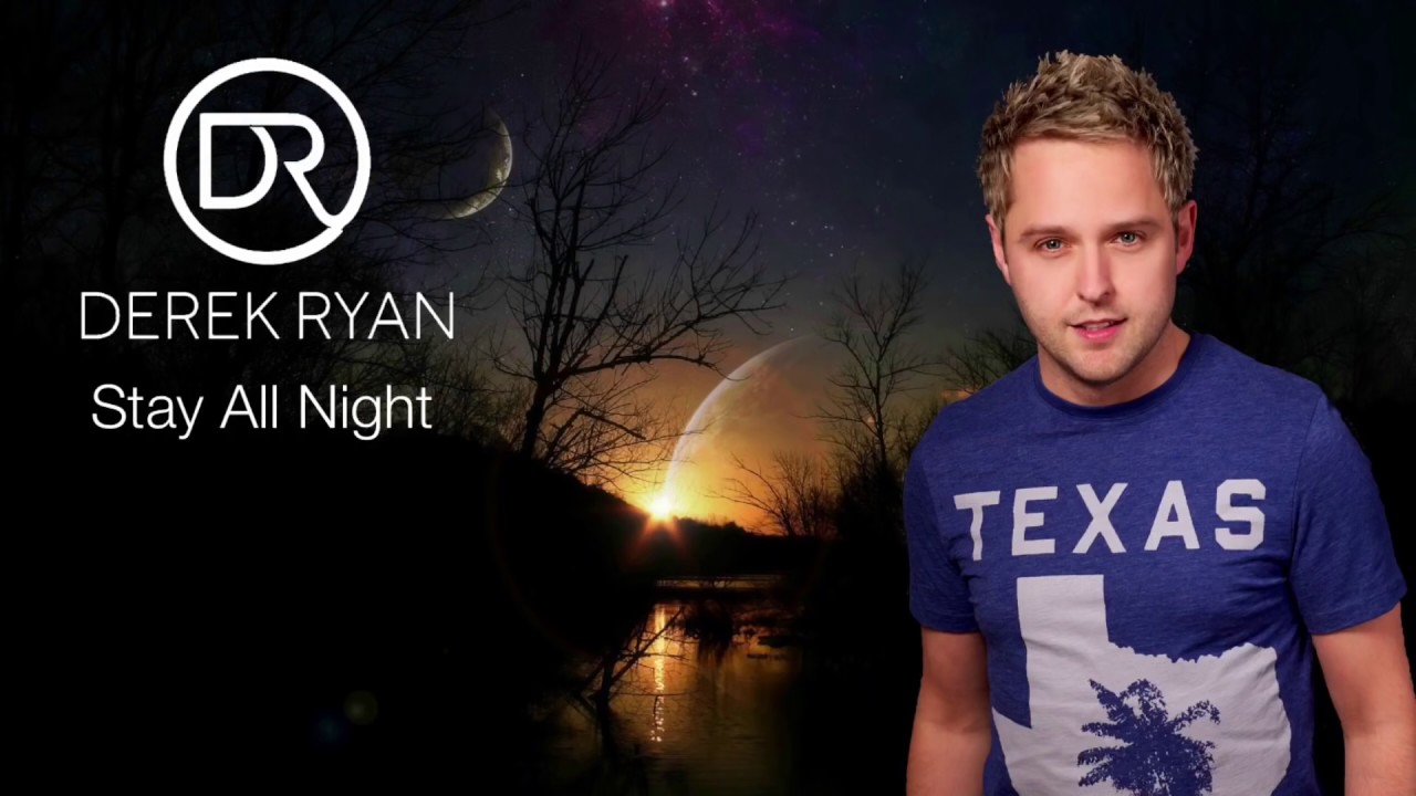 Derek Ryan Stay All Night Brand New1 - YouTube