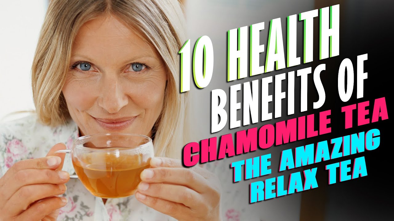 10 Health Benefits of Chamomile Tea (The Amazing Relax Tea) YouTube