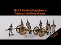 How I Painted Napoleonic Austrian Artillery | 28mm Piano Wargames 3D Prints | Colour Forge Primer
