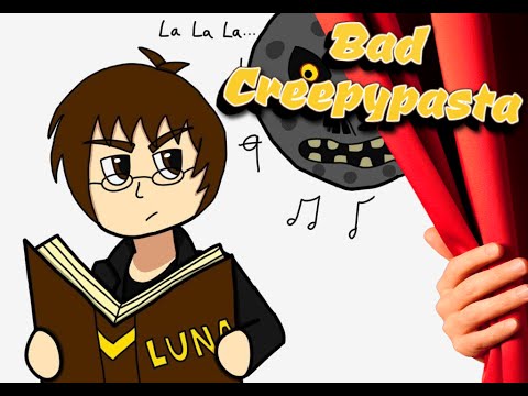 Bad Creepypastas Such Words Luna Youtube - 