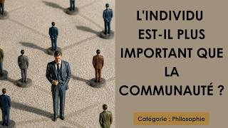 Philosophie: L'individu est-il plus important que la communauté ? (plan détaillé)