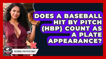 Does A Baseball Hit By Pitch (HBP) Count As A Plate Appearance? - Baseball Statistics Vault
