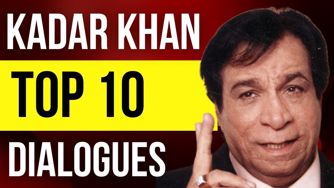 Top Dialogues Written By Kader Khan   10 Best Dialogues by Kadar Khan