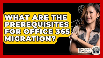What Are The Prerequisites For Office 365 Migration? - TheEmailToolbox.com