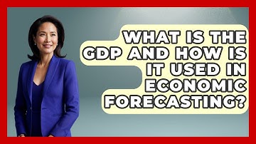 What Is The GDP And How Is It Used In Economic Forecasting? - Learn About Economics