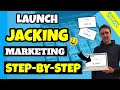 Launch Jacking: $540 In A Day [Full Tutorial]