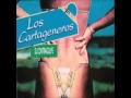 Los Cartageneros Mala (Oficial 1988)