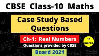 Famous Case Study Based Questions class 10 maths | Chapter-1 Real Numbers | CBSE official questions 2021 Net Worth