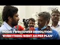 Noida Twin Towers Demolition Project Manager Everything Went As Per Plan