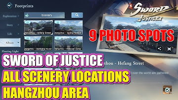 MORE REWARDS!! - All 9 Scenery Locations in Hangzhou Area (Sword of Justice Guide)