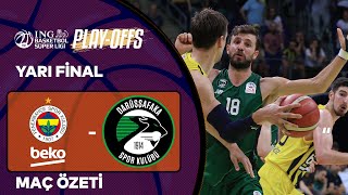 BSL Playoff Yarı Final İki Maç Özet | Fenerbahçe Beko 81-82 Darüşşfaka