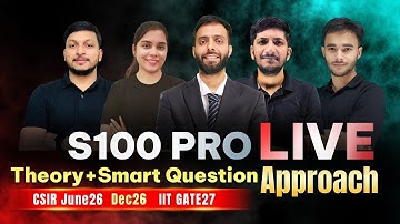 S100 PRO LIVE Launch 🔥Theory with Question Approach (Latest) | CSIR NET 2026 & GATE 27