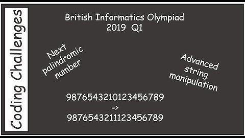 British Informatics Olympiad (BIO) 2019 Q1 Next palindromic number