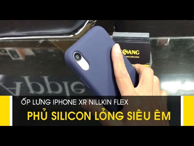 LÊ SANG | Ốp lưng iPhone XR Nillkin Flex phủ Silicon lỏng siêu êm, cầm cực sướng