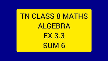 TN CLASS 8 MATHS ALGEBRA EX 3.3 SUM 6.