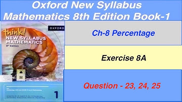 Exercise 8A Question-23, 24, 25 Think New Syllabus Oxford Mathematics 8th edition Book 1 | EX 8A D1