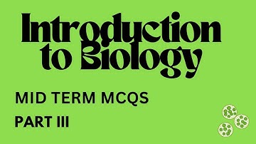 BIO 101 - Introduction to Biology | Mid Term Exam MCQs Preparation | Part 3