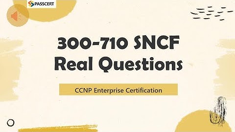 2024 Update CCNP Security 300-710 SNCF Dumps Questions