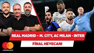 Çelikler nasıl Real Madridli oldu? - Avrupa’da AC Milan, Inter’e karşı favoridir | Final Heyecanı