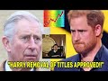 OMG! Harry SCREAM In PANIC After King Charles Approves MPs Order To Remove Harry From All HIs Titles