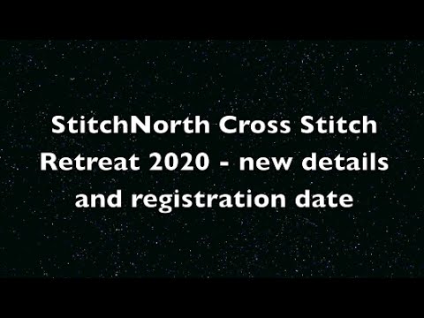 Stitch North - Cross Stitch Retreat Fall 2020 - new details and
