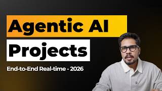 Build Agentic AI End-to-End Real-Time Projects | 2026