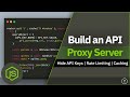 Build an api proxy server  hide your api keys rate limiting  caching