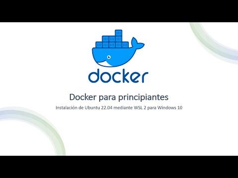 Docker para principiantes: Instalación de Ubuntu 22.04 con WSL2 para Docker Desktop en Windows 10