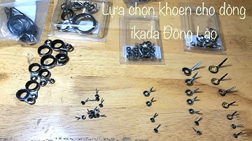 Chọn khoen cho anh em dựng cần tay trợ máy đi rúc rô mề , câu bè ...