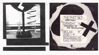 The Fast Set -- Junction One + Children Of The Revolution 7''