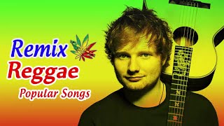 New Male Reggae Songs 2018  - New Reggae Remix Of Popular Songs 2018 - Best Reggae Music 2018