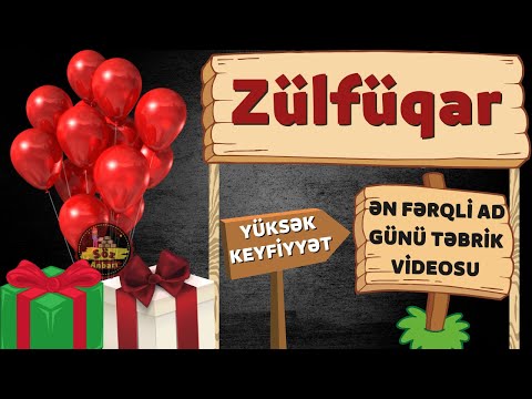 Yeni ad günü təbriki: Zülfüqar | Ad günün mübarək Zülfüqar