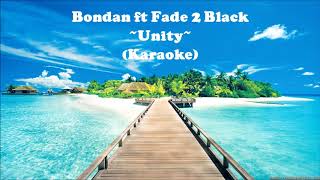 Bondan & Fade 2 Black - Unity (Karaoke)