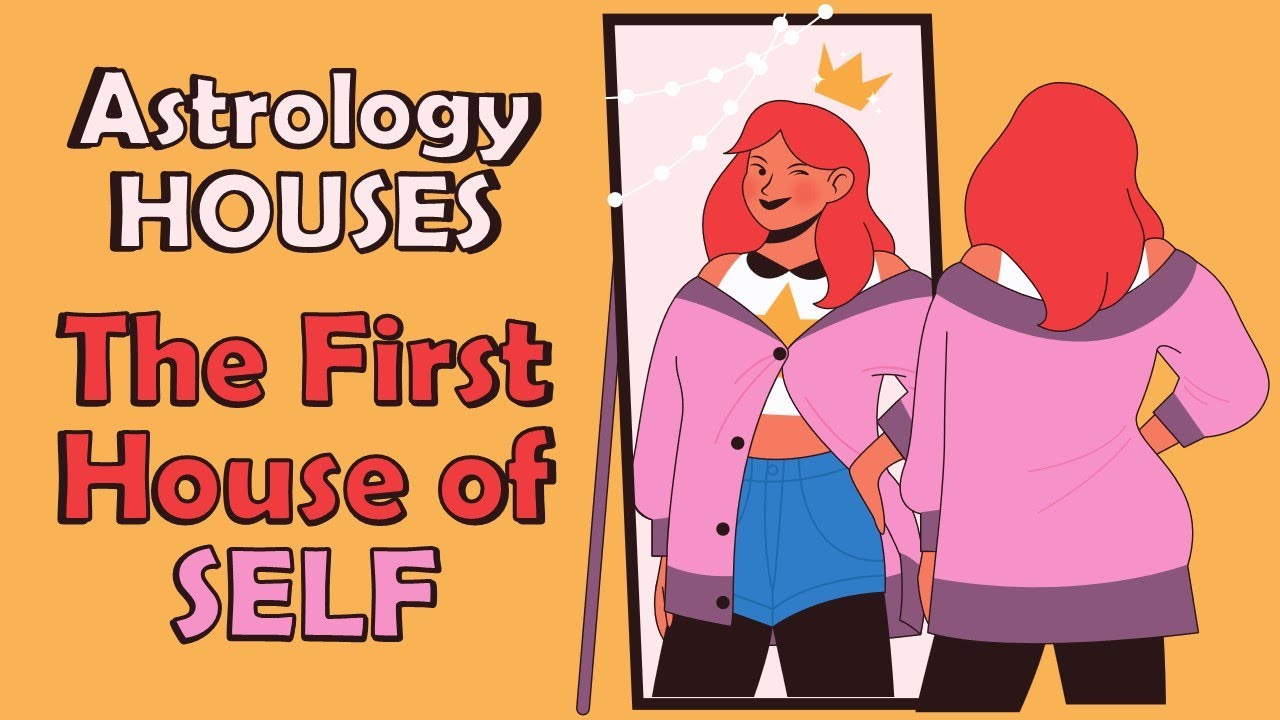 The First House of SELF Astrology Houses YouTube