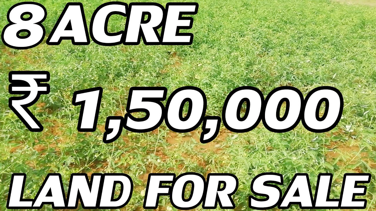 8 ACRE LAND FOR SALE COST PER ACRE IS ₹ 1,00,000 / LAKH ONLY IN