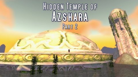 Hidden Temple of Azshara Part 2 - WoW Classic Exploration patch 1.13.4