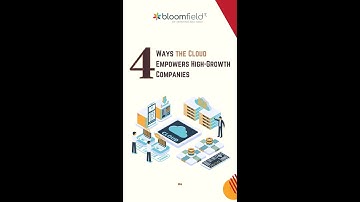 4 Ways The Cloud Empowers High-Growth Companies | Bloomfieldx