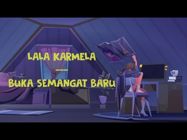 Lala Karmela - Buka Semangat Baru (Official Lyric Video) class=