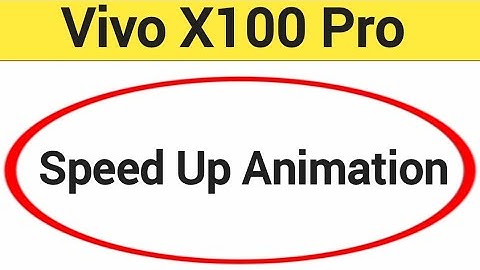 How to speed up animation, Vivo X100 pro me animation speed kaise increase Karen