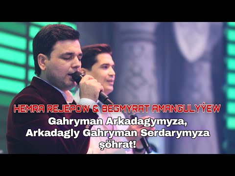 Hemra Rejepow - Arkadagymyza, Arkadagly Gahryman Serdarymyza şöhrat