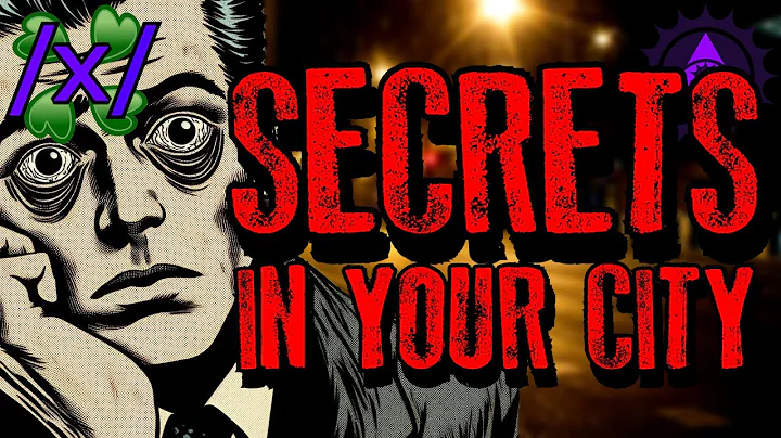 The Secrets in Your City | 4chan /x/ Paranormal Greentext Stories Thread