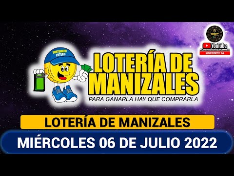 LOTERÍA DE MANIZALES Resultado MIÉRCOLES 06 DE JULIO de 2022 PREMIO MAYOR Y PREMIOS SECOS ✅🥇🔥💰