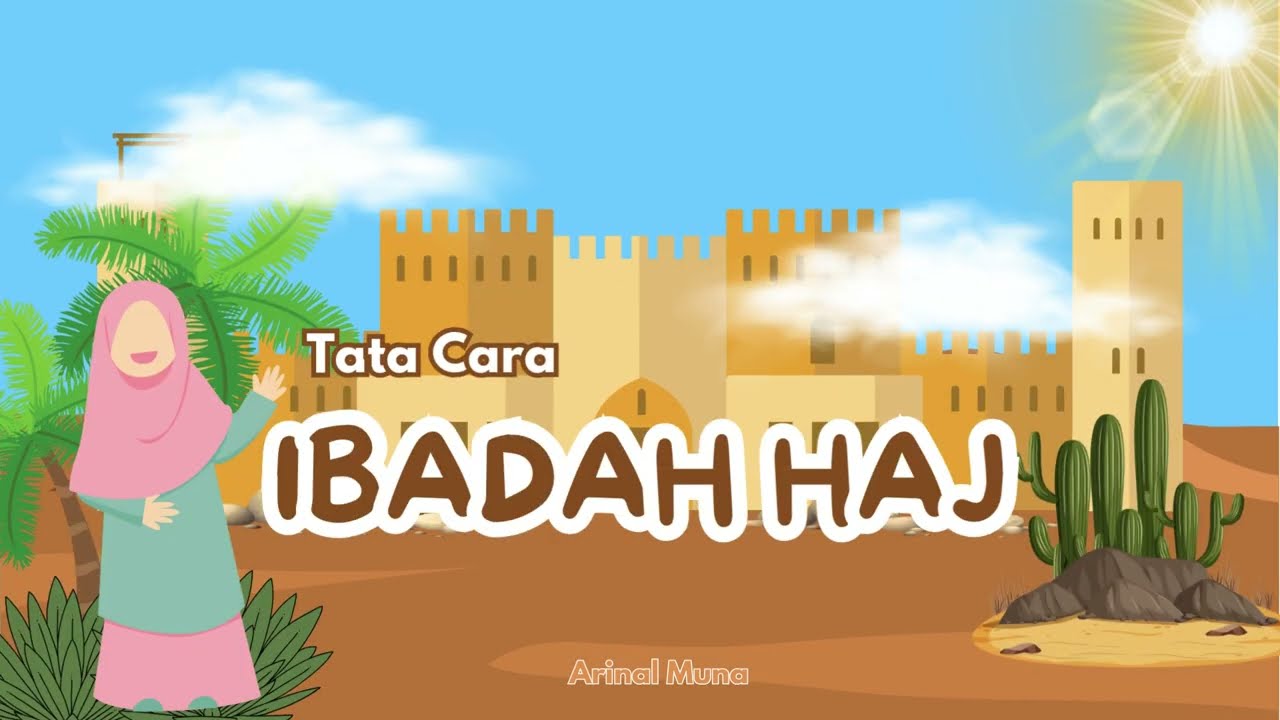 Belajar Tata Cara Ibadah Haji || Animasi