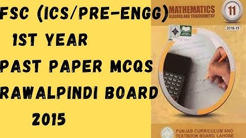 Rawalpindi Board 2015  Past Paper MCQS FSc Part I Maths (Pre - ENGG /ICS)/ Past paper important mcqs