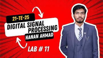 DSP Lab 11 | Poles and Zeroes | UET Taxila | 21-TE-25 | Hanan Ahmad