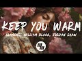 Slander william black  keep you warm lyrics ft jordan shaw